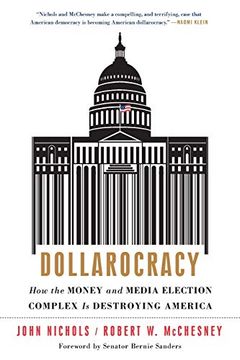 portada Dollarocracy: How the Money and Media Election Complex is Destroying America (en Inglés)