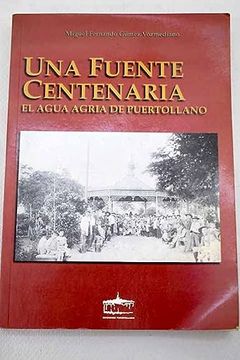 portada Una Fuente Centenaria el Agua Agria de Puertollano (in Spanish)