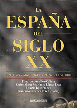 portada La España Del Siglo Xx. Síntesis Y Materiales Para Su Estudio (el Libro Universitario - Manuales) (in Spanish)
