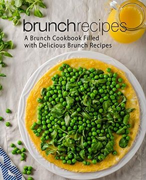 portada Brunch Recipes: A Brunch Cookbook Filled With Delicious Brunch Recipes (en Inglés)