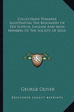 portada collections towards illustrating the biography of the scotch, english and irish members of the society of jesus