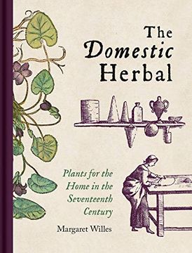 portada The Domestic Herbal: Plants for the Home in the Seventeenth Century