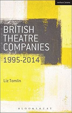 portada British Theatre Companies: 1995-2014: Mind the Gap, Kneehigh Theatre, Suspect Culture, Stan's Cafe, Blast Theory, Punchdrunk (British Theatre Companies: From Fringe to Mainstream)