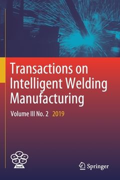 portada Transactions on Intelligent Welding Manufacturing: Volume III No. 2 2019 (en Inglés)