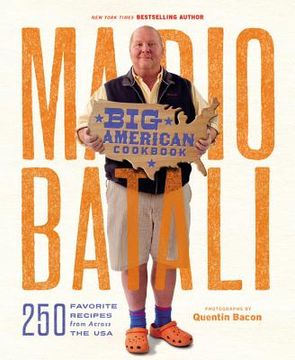 portada Mario Batali - big American Cookbook: 250 Favorite Recipes From Across the usa (en Inglés)