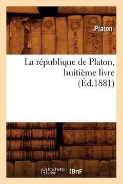 portada La République de Platon, Huitième Livre (Éd.1881) (en Francés)