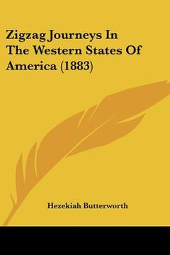 portada zigzag journeys in the western states of america (1883) (en Inglés)
