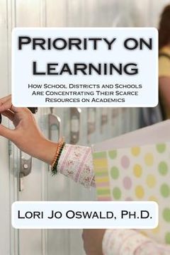 portada Priority on Learning: How School Districts and Schools Are Concentrating Their Scarce Resources on Academics