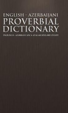 portada English - Azerbaijani Proverbial Dictionary: Ng L SC - AZ Rbaycanca Atalar Sozl R Lu T