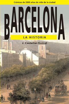portada Barcelona: La Historia, Cronicas de 2000 Años de Vida de la Ciuda d (in Spanish)