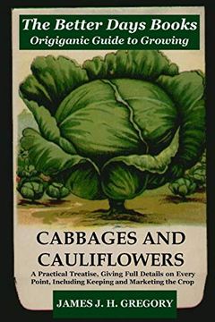 portada The Better Days Books Origiganic Guide to Growing Cabbages and Cauliflowers (en Inglés)