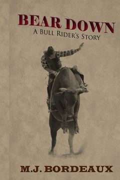 portada Bear Down: A Bull Rider's Story (en Inglés)