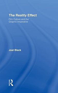 portada The Reality Effect: Film Culture and the Graphic Imperative (en Inglés)
