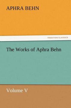 portada the works of aphra behn volume v (en Inglés)