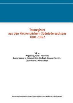 portada Trauregister aus den Kirchenbüchern Südniedersachsens 1801-1852: Umgebung Hann. Mündens: Dankelshausen, Hedemünden, Laubach, Lippodshausen, Oberschede (en Alemán)