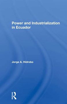 portada Power and Industrialization in Ecuador (en Inglés)