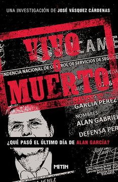 portada Vivo o Muerto: Qué Pasó el Último día de Alan García? / una Investigación de José Vásquez Cárdenas. (in Spanish)
