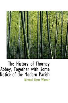 portada the history of thorney abbey, together with some notice of the modern parish (en Inglés)