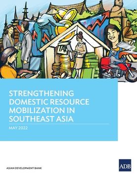 portada Strengthening Domestic Resource Mobilization in Southeast Asia (en Inglés)