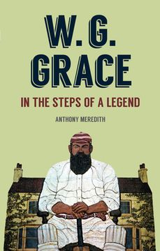 portada W.G Grace: In the Steps of a Legend (in English)