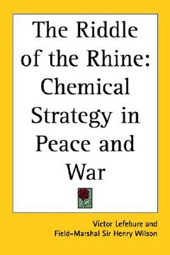 portada the riddle of the rhine: chemical strategy in peace and war (en Inglés)