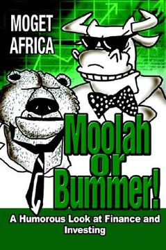 portada moolah or bummer!: a humorous look at finance and investing (in English)