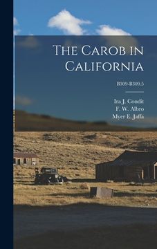 portada The Carob in California; B309-B309.5 (en Inglés)