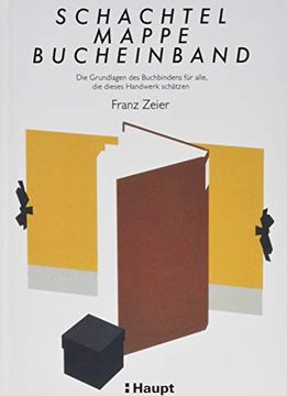portada Schachtel, Mappe, Bucheinband: Die Grundlagen des Buchbindens für Alle, die Dieses Handwerk Schätzen (in German)