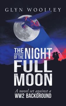 portada The Night of the Full Moon: A Novel Set Against a Ww2 Background (en Inglés)