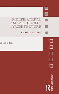 portada Multilateral Asian Security Architecture: Non-Asean Stakeholders (en Inglés)