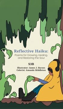portada Reflective Haiku: Poems for Growing, Healing, and Restoring the Soul (en Inglés)