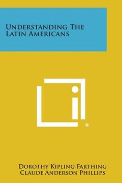 portada Understanding the Latin Americans (en Inglés)