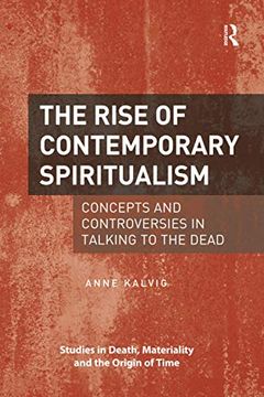 portada The Rise of Contemporary Spiritualism (Studies in Death, Materiality and the Origin of Time) 