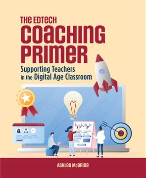 portada The Edtech Coaching Primer: Supporting Teachers in the Digital age Classroom (in English)