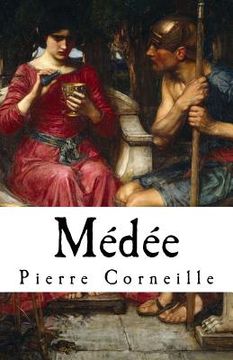 portada Médée: Pierre Corneille's Medea (1635) in English translation (in English)