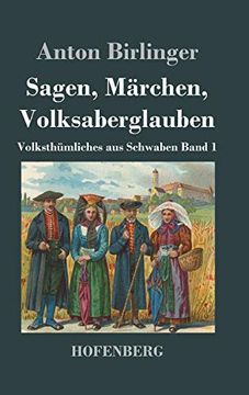 portada Sagen, Mrchen, Volksaberglauben Volksthmliches aus Schwaben Band 1 (en Alemán)