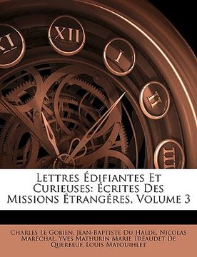 portada Lettres Édifiantes Et Curieuses: Écrites Des Missions Étrangéres, Volume 3 (en Francés)