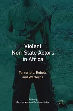 portada Violent Non-state Actors In Africa: Terrorists, Rebels And Warlords (en Inglés)