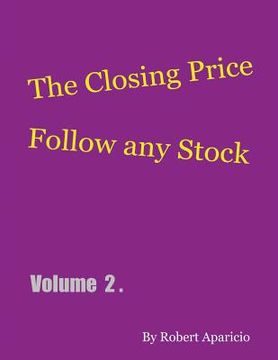 portada The Closing Price: Follow Any Stock - Volume 2