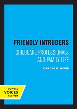portada Friendly Intruders: Childcare Professionals and Family Life (en Inglés)