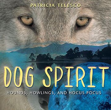 portada Dog Spirit: Hounds, Howlings, and Hocus-Pocus (en Inglés)