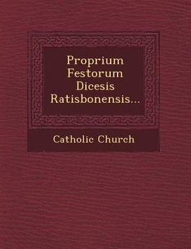 portada Proprium Festorum Di&#156;cesis Ratisbonensis... (en Inglés)