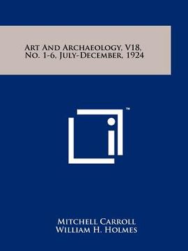 portada art and archaeology, v18, no. 1-6, july-december, 1924 (en Inglés)
