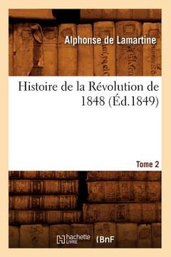 portada Histoire de la Révolution de 1848. Tome 2 (Éd.1849) (en Francés)