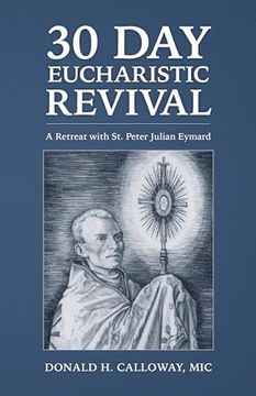 portada 30-Day Eucharistic Revival: A Retreat With st. Peter Julian Eymard (en Inglés)