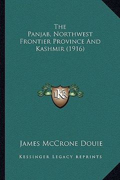 portada the panjab, northwest frontier province and kashmir (1916) (en Inglés)