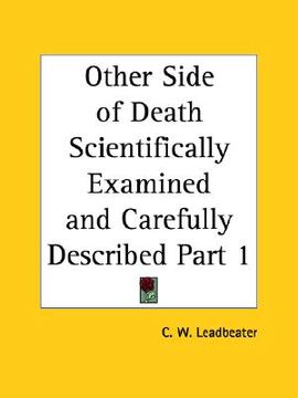 portada other side of death scientifically examined and carefully described part 1 (en Inglés)