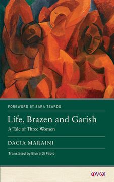 portada Life, Brazen and Garish: A Tale of Three Women (en Inglés)