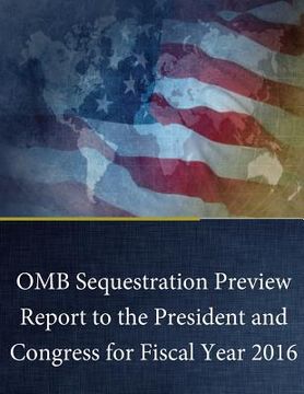 portada OMB Sequestration Preview Report to the President and Congress for Fiscal Year 2016 (en Inglés)
