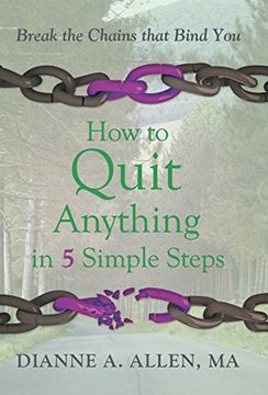 portada How to Quit Anything in 5 Simple Steps: Break the Chains That Bind You